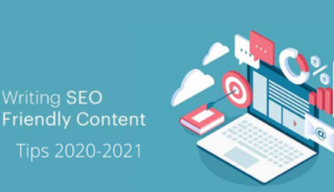 SEO Friendly Content Writing Tips 2020-2021
