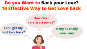 Do you Want to Back your Love 10 Effective Way to Get Love back