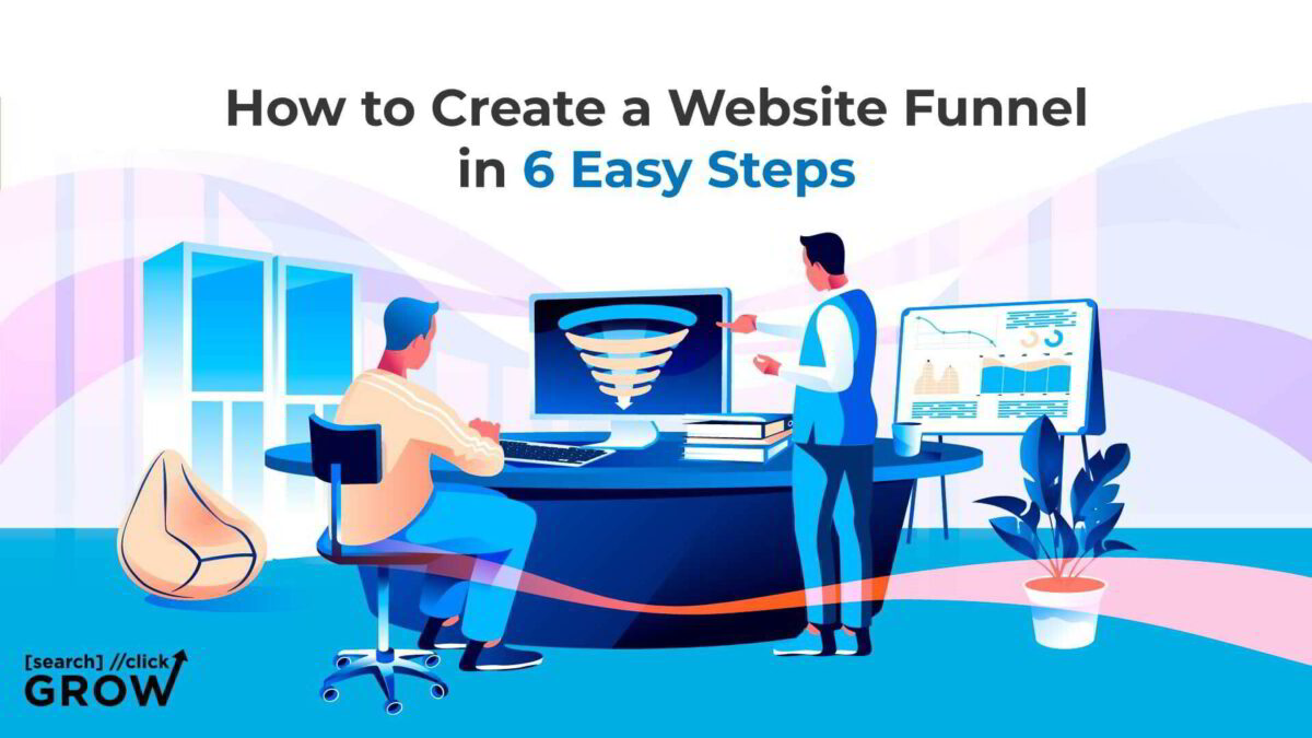 How to Create a Website Funnel in 6 Easy Steps [2021]