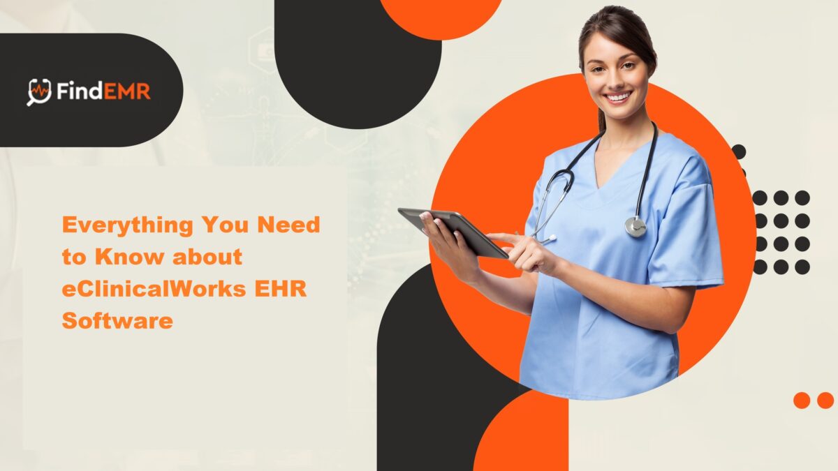 Everything You Need to Know About Eclinicalworks Emr Software