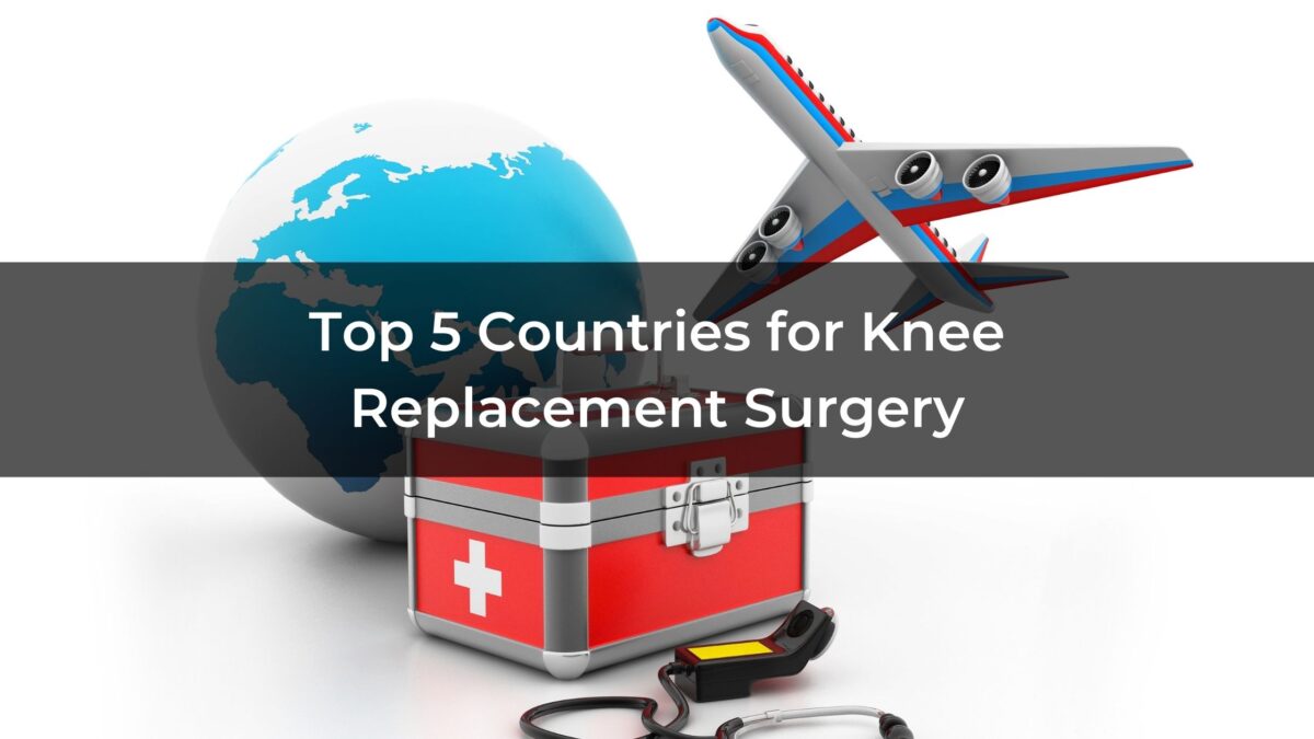 Top 5 Countries for Knee Replacement Surgery