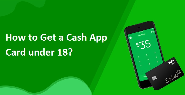 How To Get A Cash App Card Under 18 Atoallinks