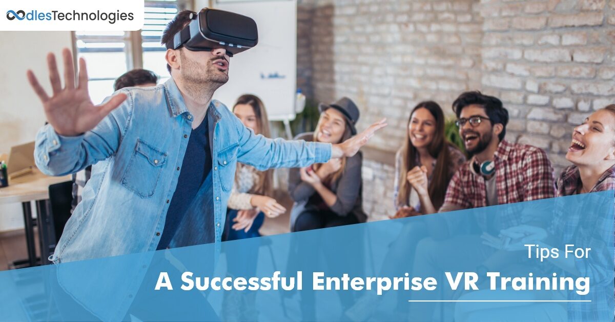 Tips For a Successful Enterprise VR Training