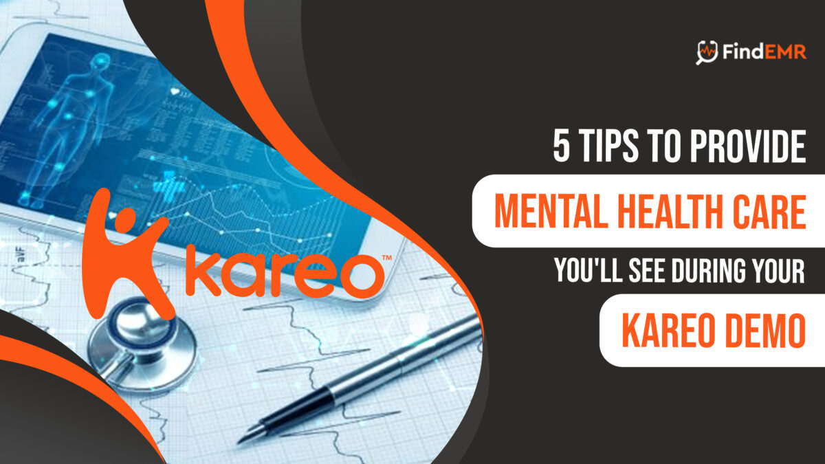 5 Tips To Provide Mental Health Care You’ll See During Your Kareo Demo