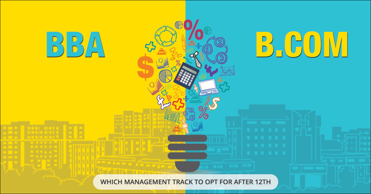 BCom or BBA: Which is a Better Choice for a Great Career