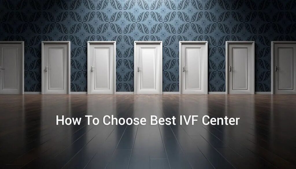 How to Choose Best IVF Centre in India?