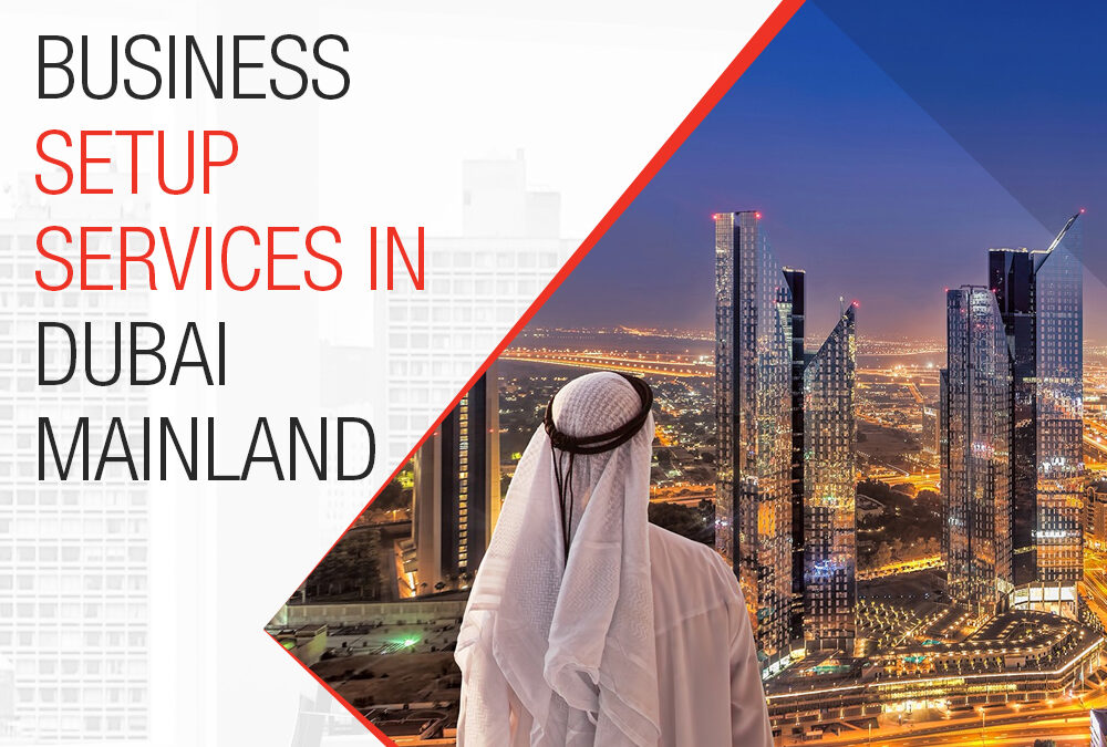 How Entrepreneurs Can Have A Business Set Up In Dubai?