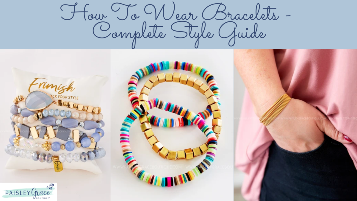 How To Wear Bracelets – Complete Style Guide