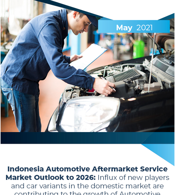 Indonesia Automotive Aftermarket Service Market Outlook to 2026: Ken Research
