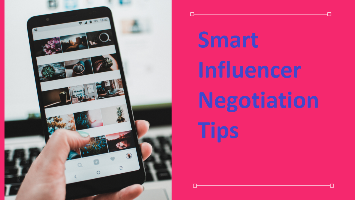 6 Smart Influencer Negotiation Tips to Bring Down Your Campaign Costs