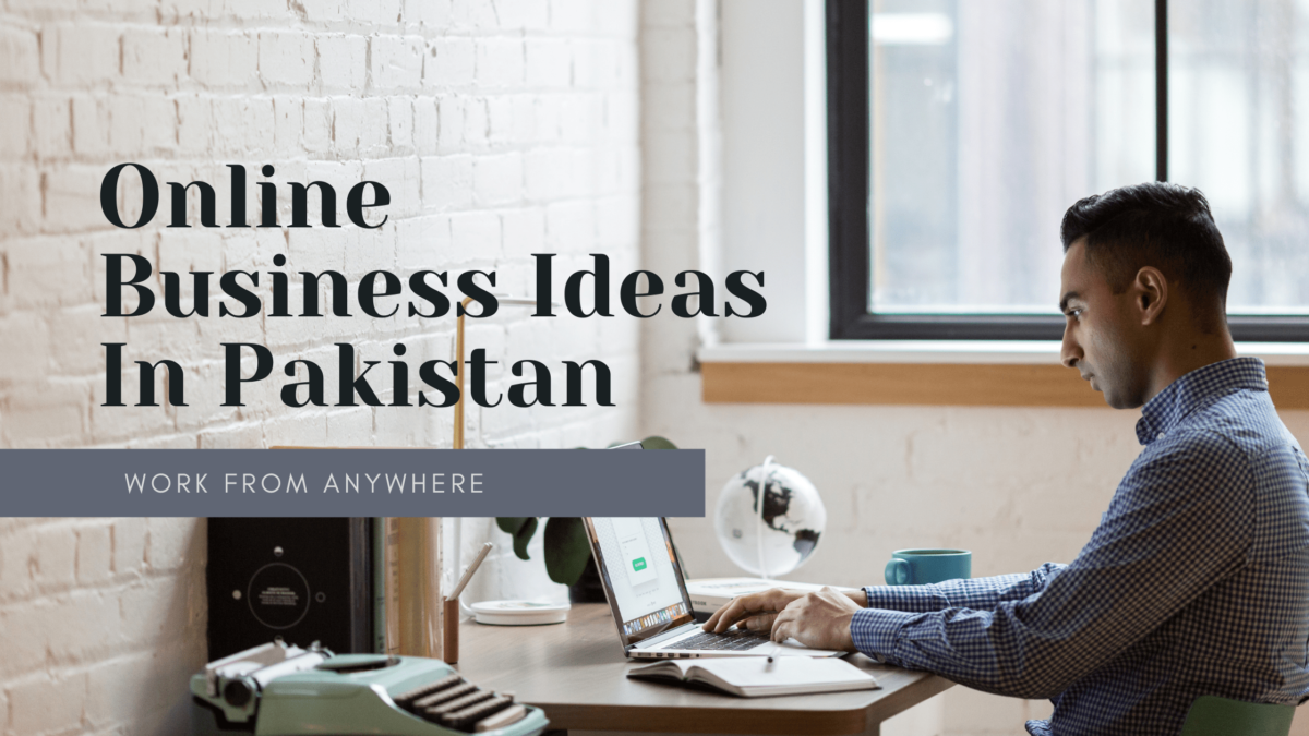 Best Small Business Ideas in Pakistan – Low Investment! (2021)