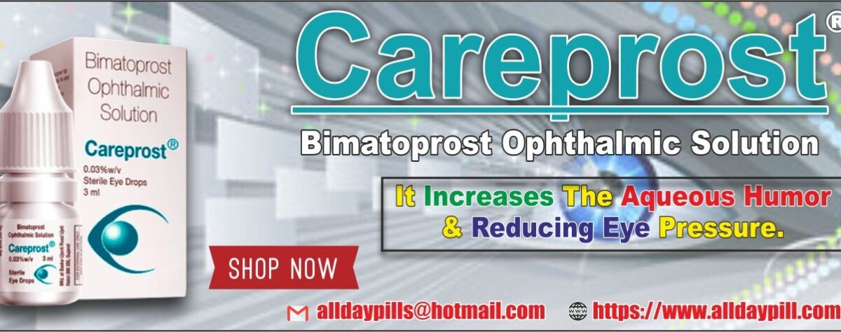 Careprost eye drops: A super remedy for the treatment of Glaucoma
