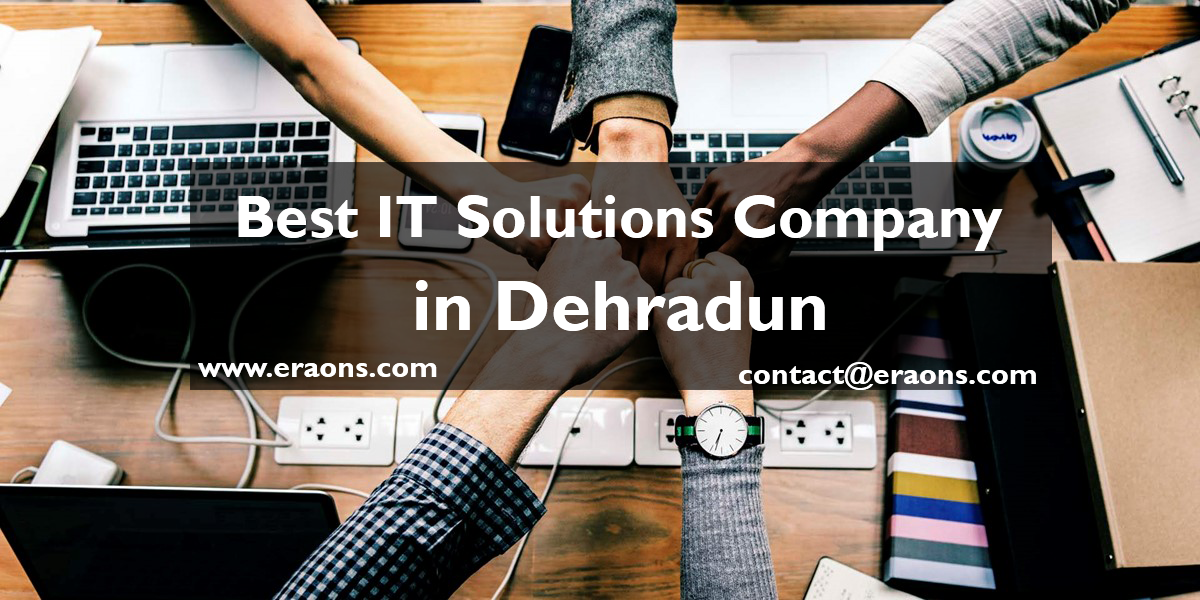 Best IT Solutions Company in Dehradun: Why You Need Expert Advice