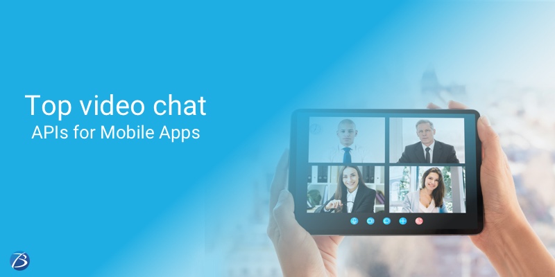 Video Chat APIs for Mobile App