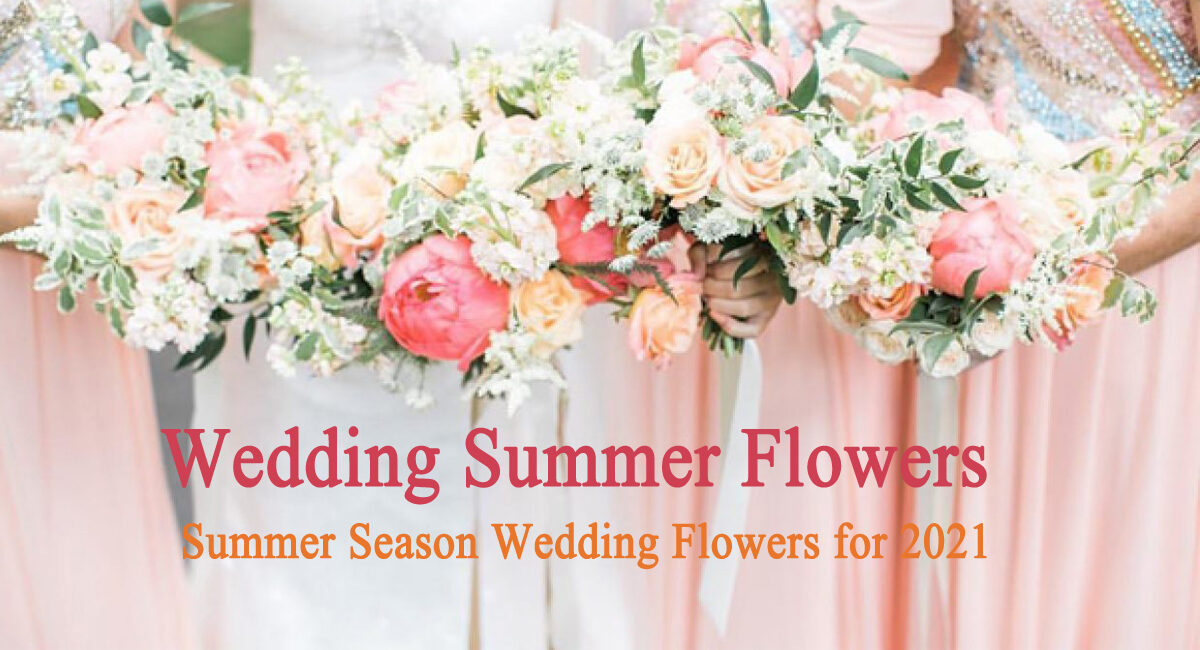 Summer Season Wedding Flowers for 2021