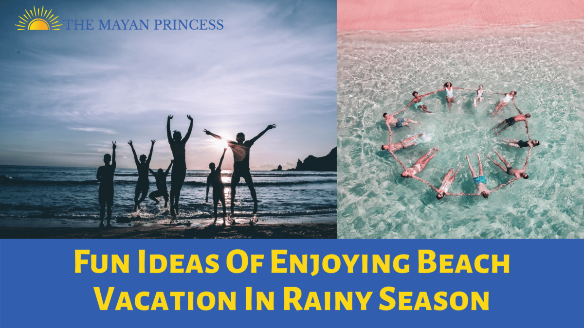 Fun Ideas Of Enjoying Beach Vacation In Rainy Season