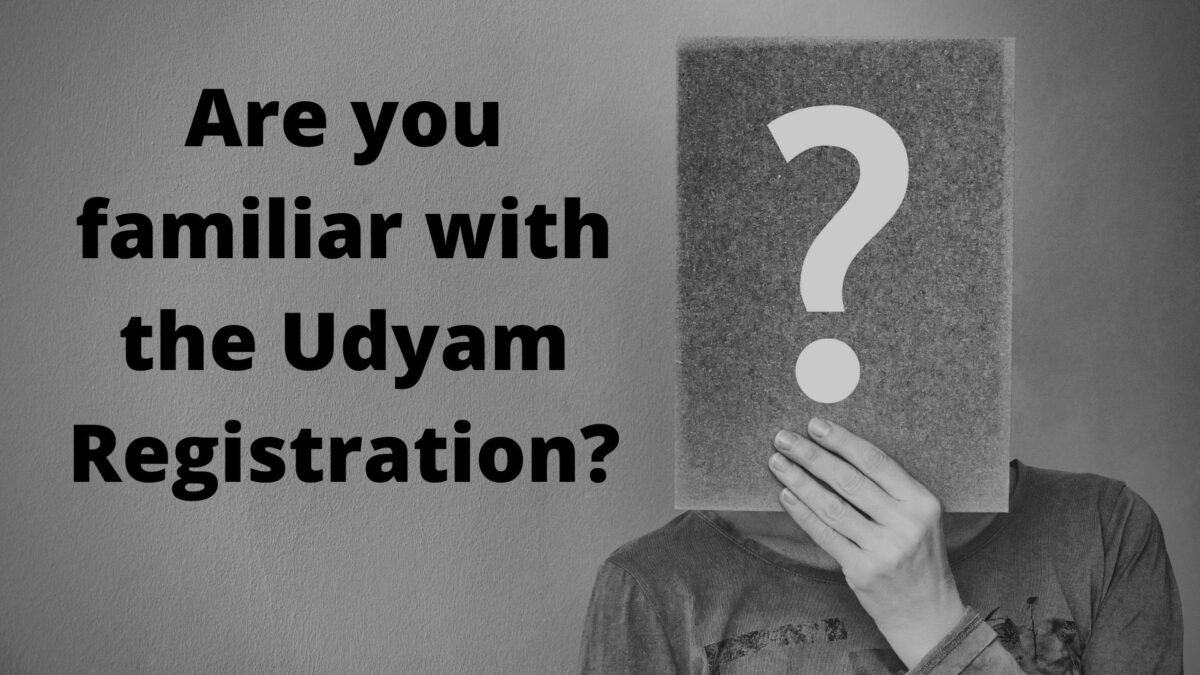 Are you familiar with the Udyam Registration?