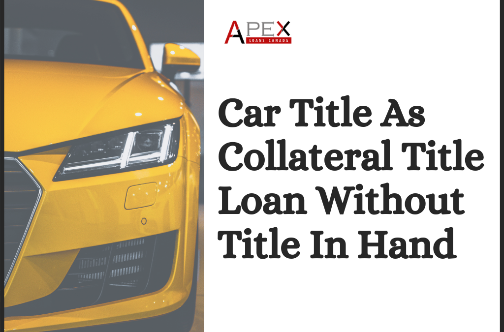 Car Title As Collateral Title Loan Without Title In Hand