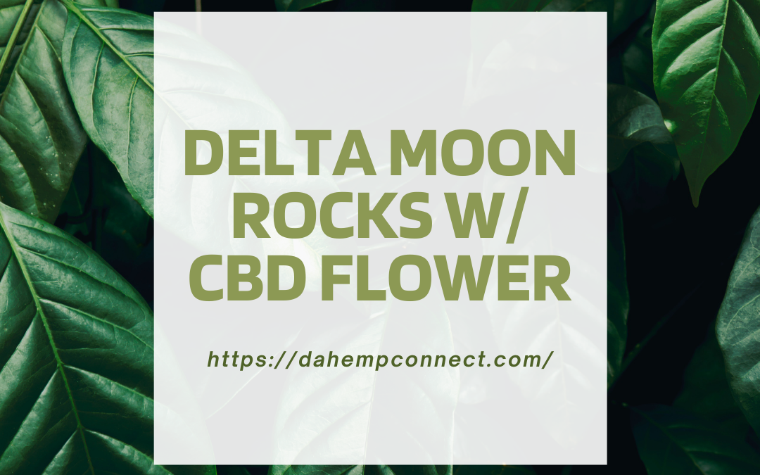 Delta Moon Rocks W/ CBD Flower