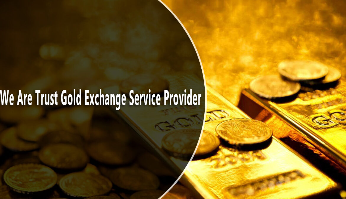 We Are Trust Gold Exchange Service Provider