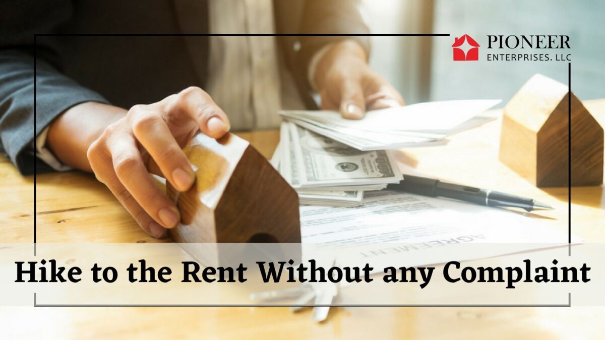 How To Give a Hike to The Rent Without Any Complaint?