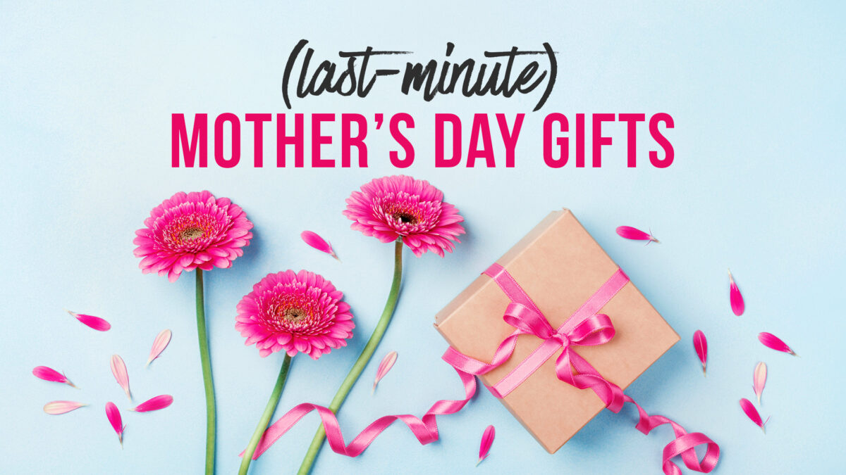 Last -Minutes Mother’s day Gifts that Every Woman Likes