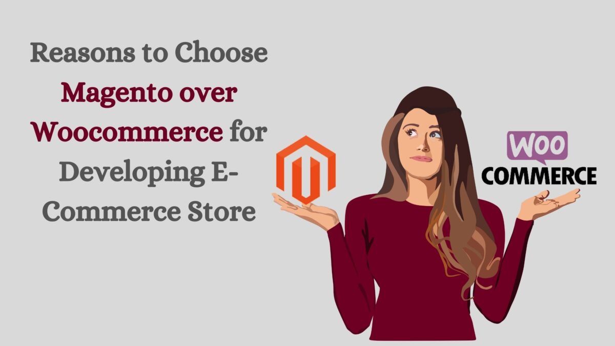 7 Reasons to Choose Magento over Woocommerce for Developing E-Commerce Store