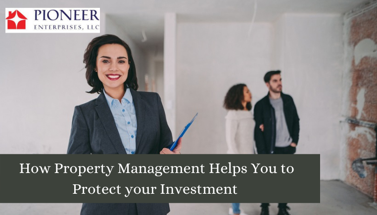 How Property Management Helps You to Protect your Investment ?