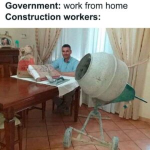 Does the work from home applies on a construction worker