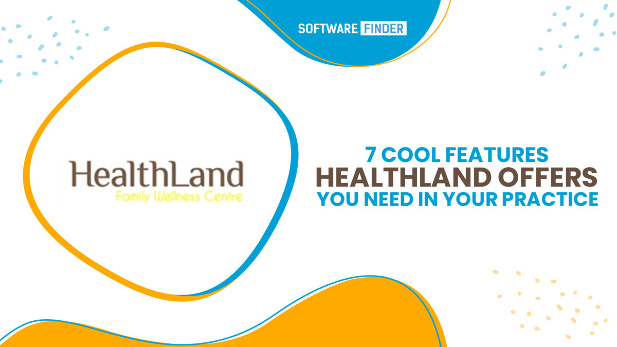 7 cool features Healthland offers you need in your practice