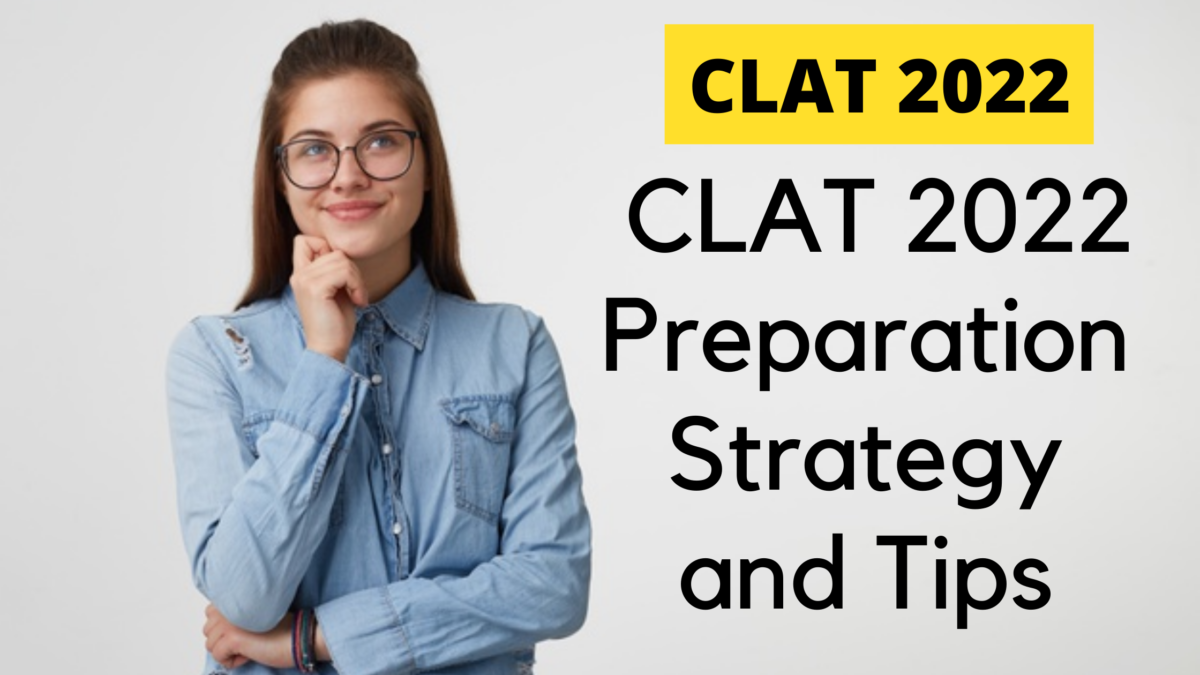 CLAT 2022 Preparation Strategy and Tips