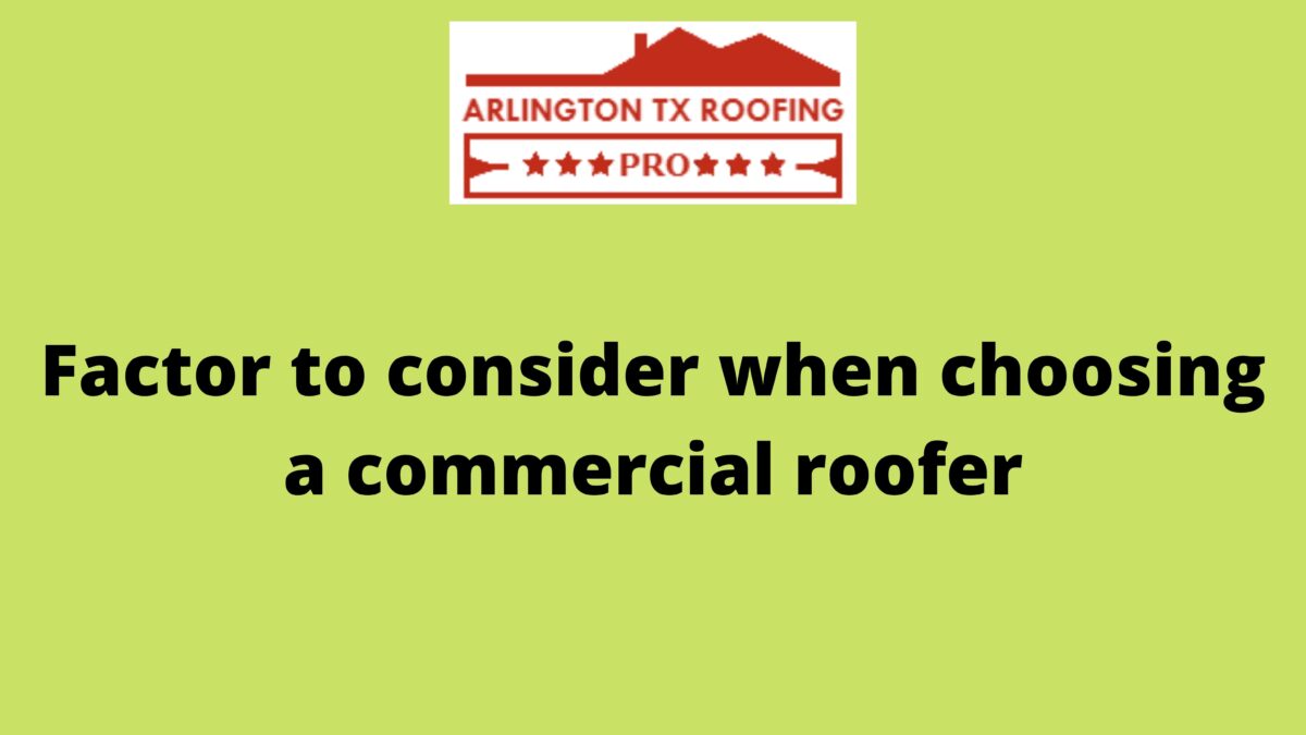 Factor to consider when choosing a commercial roofer