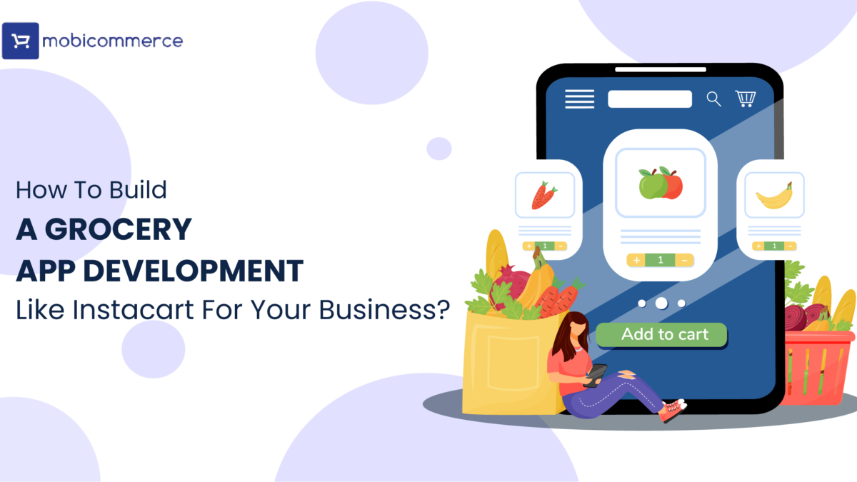 How To Build A Grocery App Development Like Instacart For Your Business?
