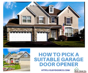 How to Pick A Suitable Garage Door Opener