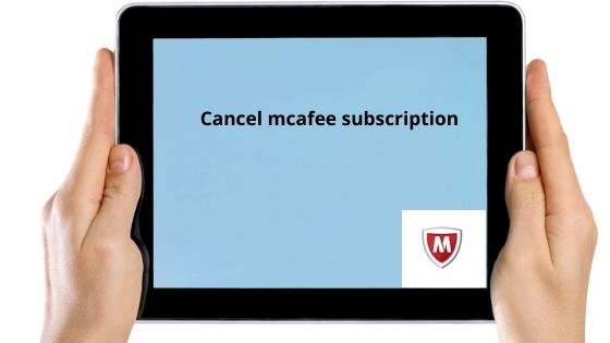 How can I cancel my McAfee Subscription?