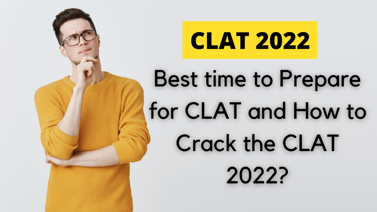 The best time to start CLAT 2022 preparation is NOW – How to prepare for CLAT 2022