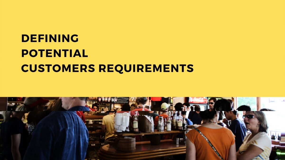 Defining Potential Customers Requirements
