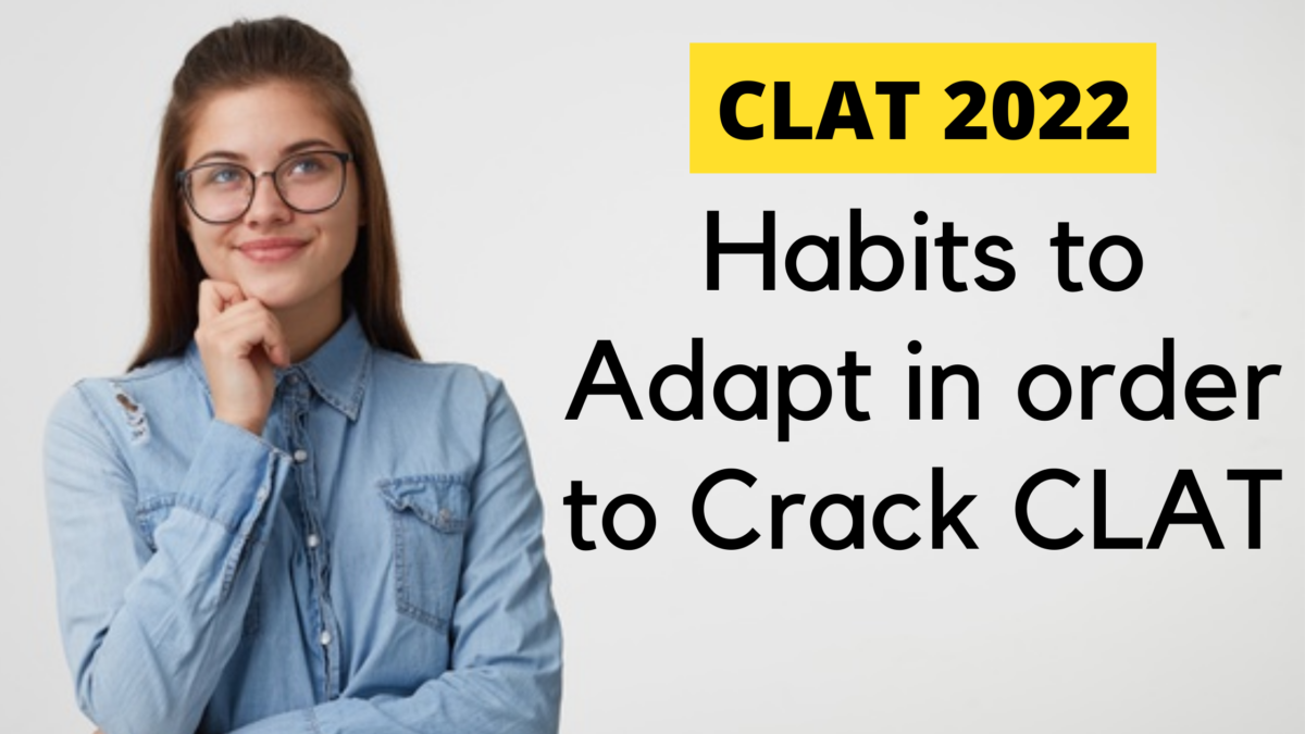 Habits to Adapt in order to Crack CLAT