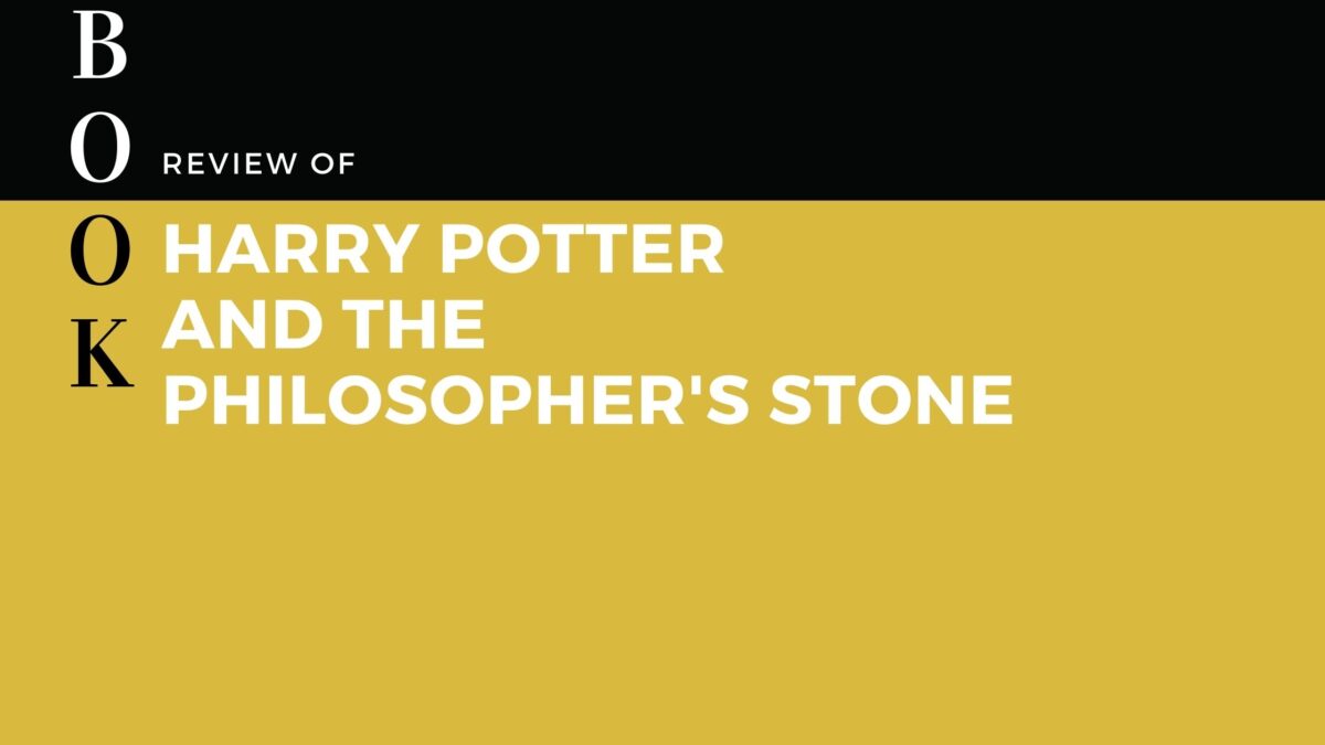A Book Review of Harry Potter and the Philosopher’s Stone