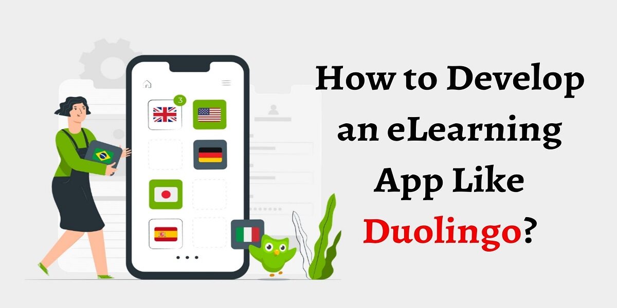 How to Develop an eLearning App Like Duolingo?
