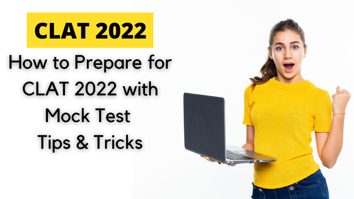 How to Prepare for CLAT 2022 with Mock Test – Tips and Tricks