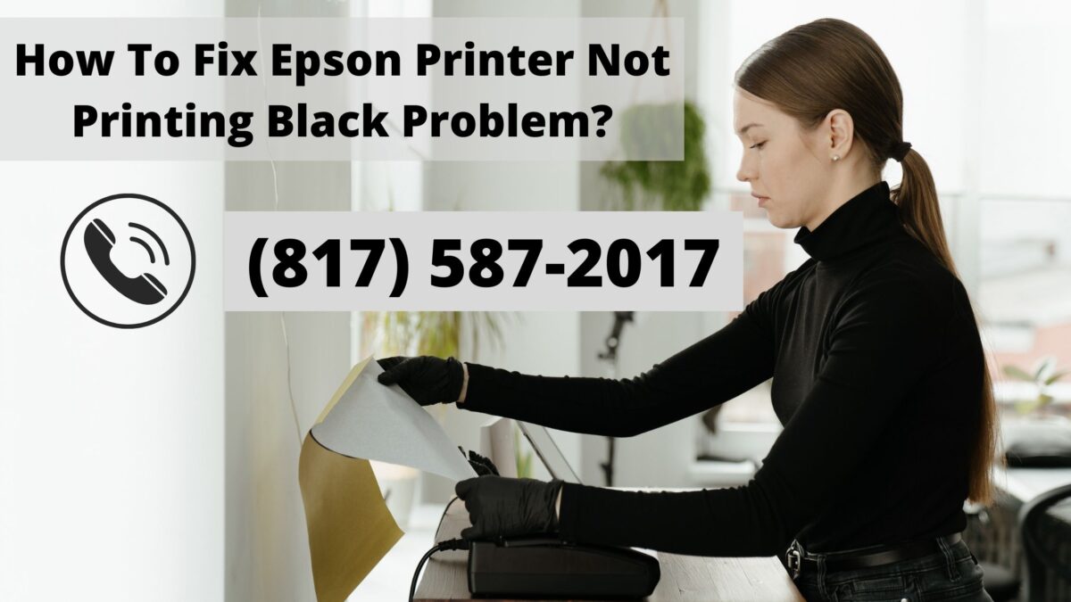 Solution For My Epson Printer Not Printing Black?