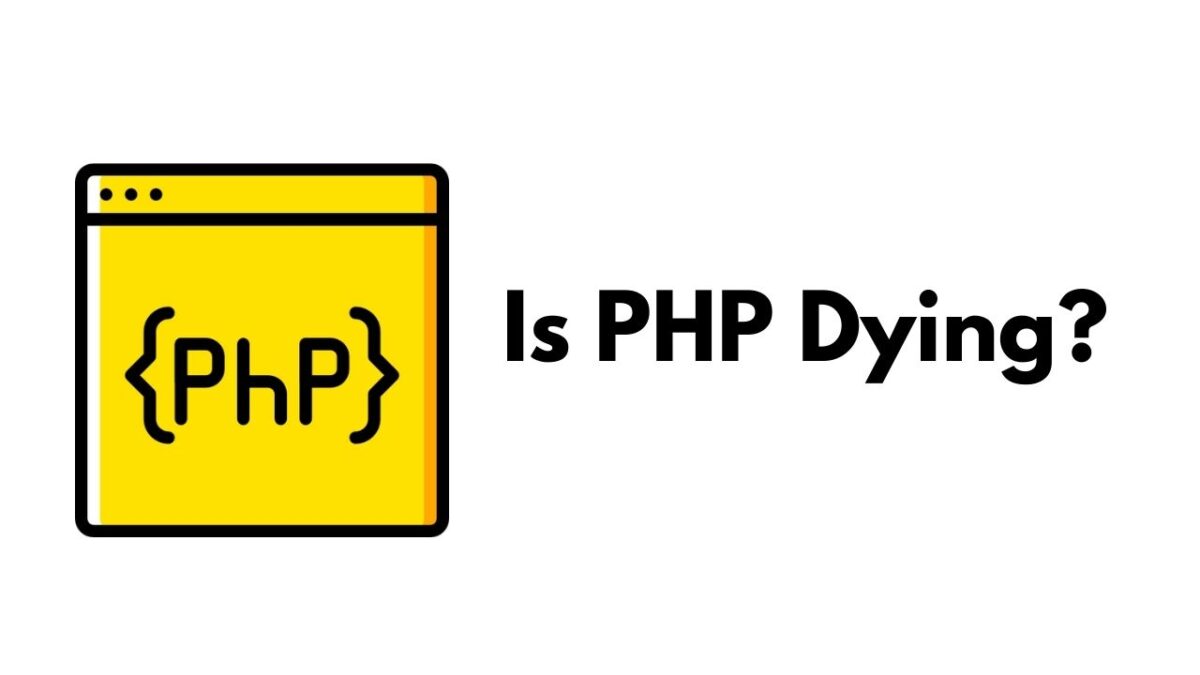 Is PHP Dying or Still in Demand?