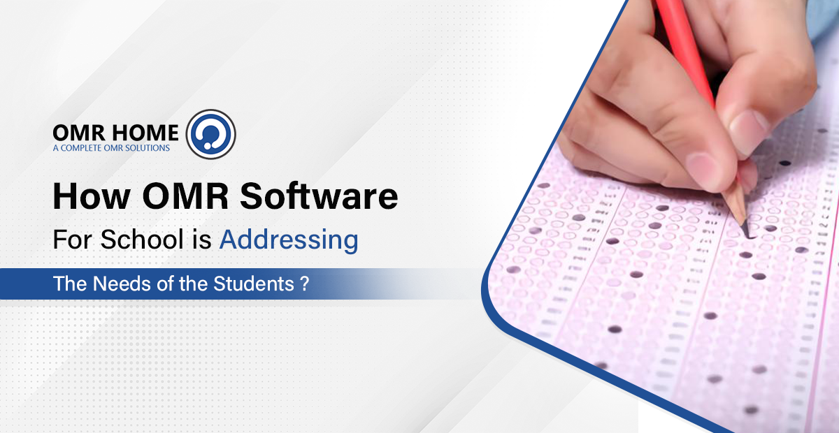 How OMR Software For School Is Addressing The Needs Of The Students?