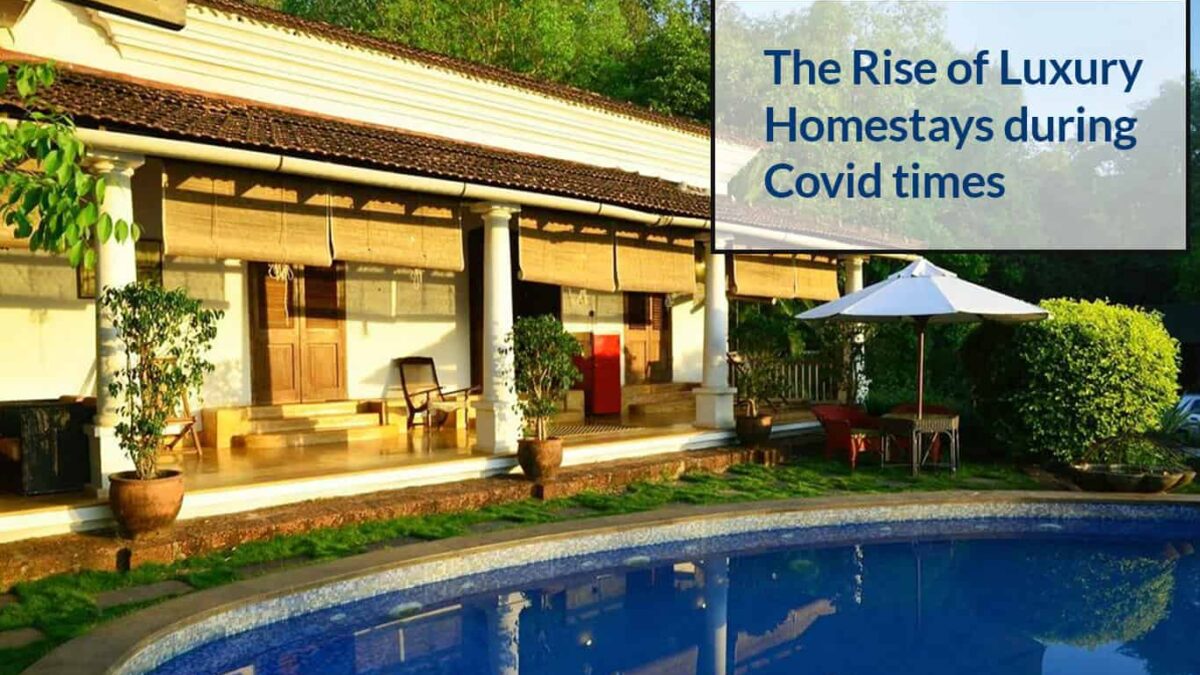 The Rise of Luxury Homestays during Covid times