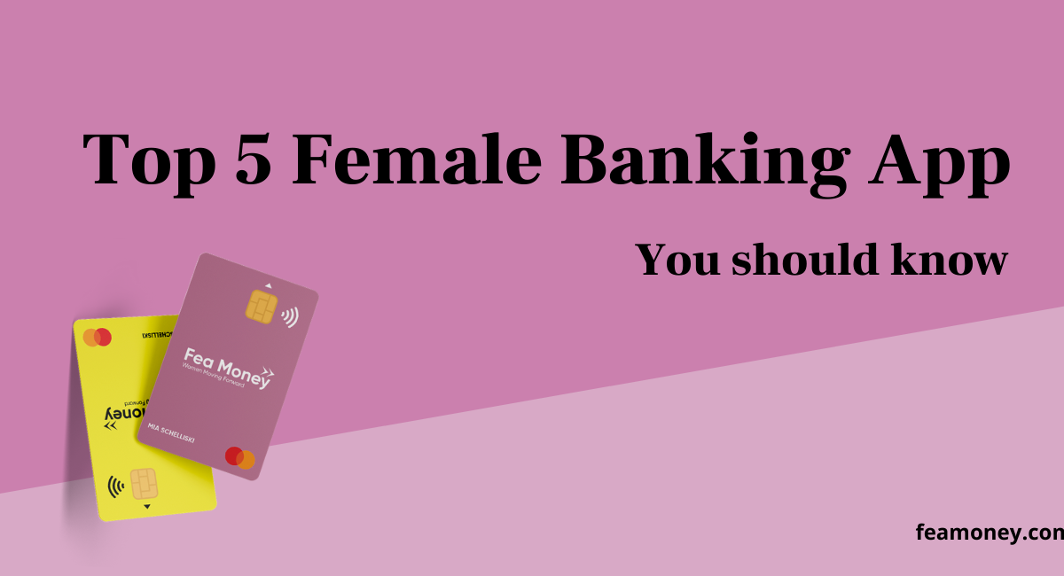 TOP 5 FEMALE BANKING APP | YOU SHOULD KNOW