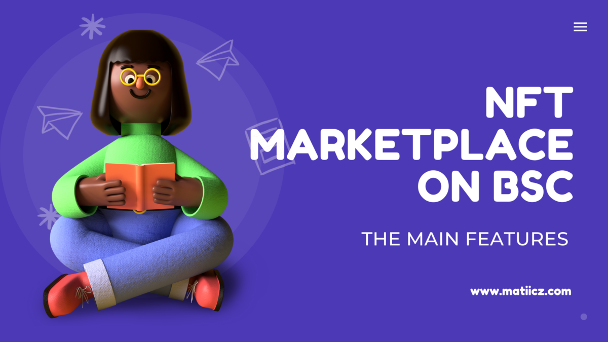 NFT Marketplace on BSC – The Main Features