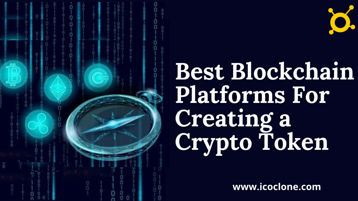 Best Blockchain Platforms For Creating A Crypto Token