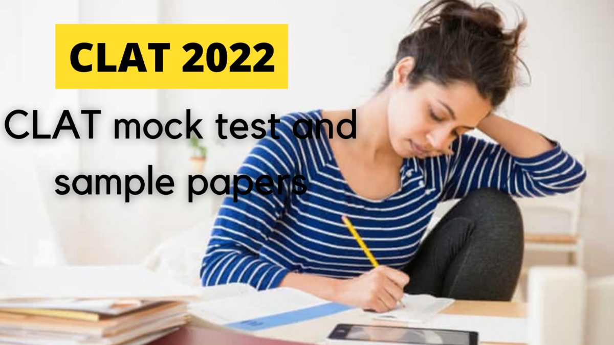 CLAT 2022- 5 reasons why you need CLAT mock test and sample question papers