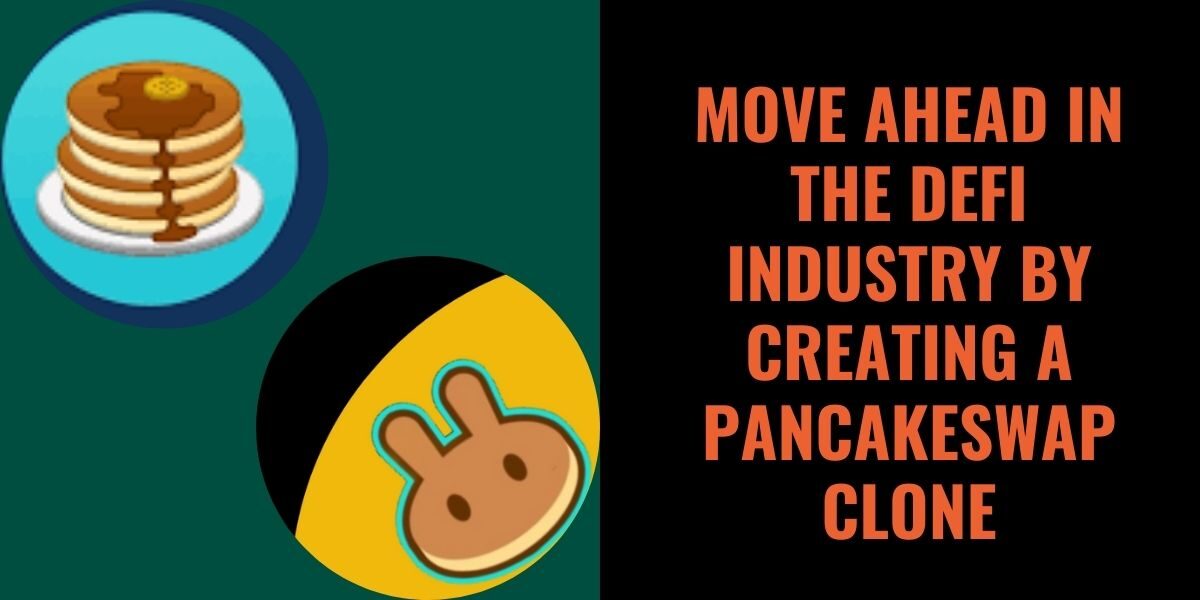 Develop a PancakeSwap clone and accumulate huge profits